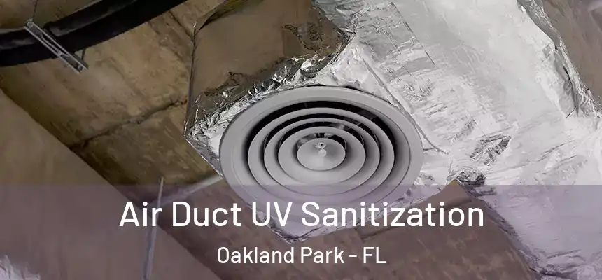  Air Duct UV Sanitization Oakland Park - FL
