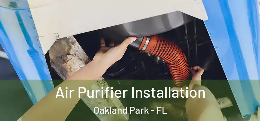 Air Purifier Installation Oakland Park - FL