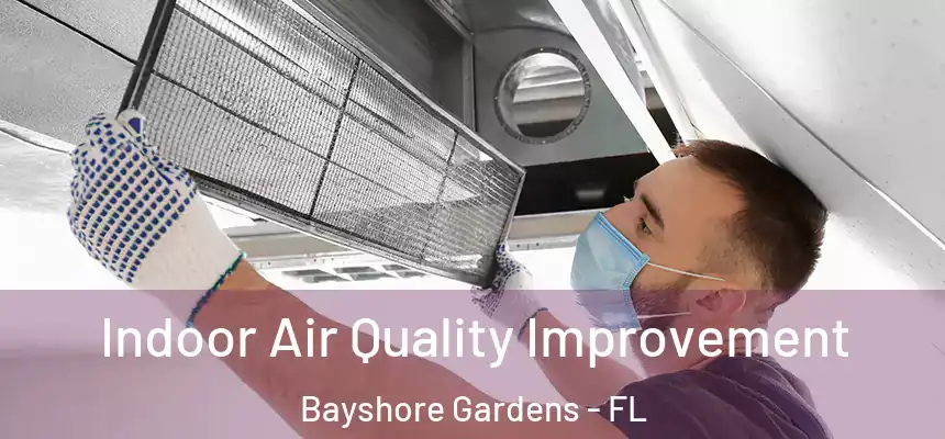 Indoor Air Quality Improvement Bayshore Gardens - FL