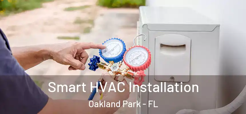 Smart HVAC Installation Oakland Park - FL